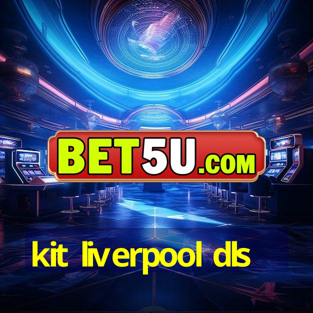 kit liverpool dls